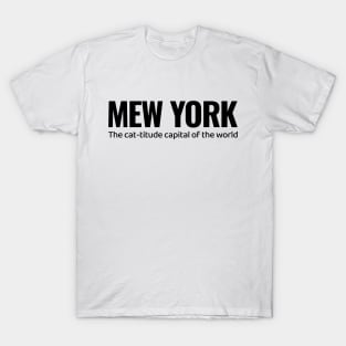 The Cat-titude Capital of the World: Mew York T-Shirt